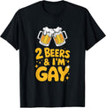 2 Beers & I'm Gay LGBTQ funny humor drinking beer