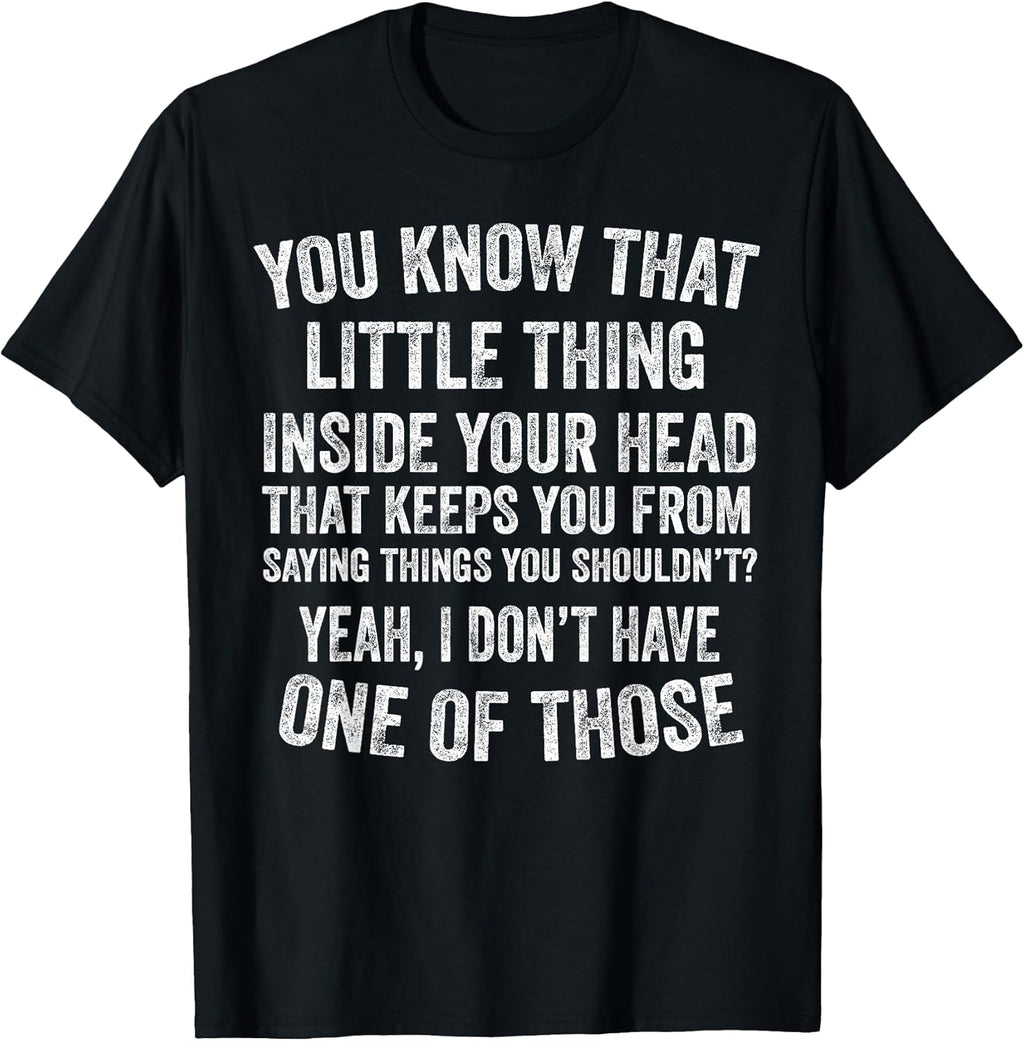 Yeah I Don’t Have One of Those Funny Sarcastic Humor Saying T-Shirt