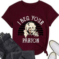 Country Music Legend Women T-Shirts I Beg Your Shirt Vintage Funny Graphic Tee Band Fans Rock N Roll Cool Retro Tops