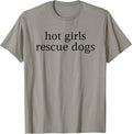 Hot Girls Rescue Dogs, Dog Mom, Dog Lover T-Shirt