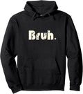 Bruh Meme Funny Saying Brother Greeting Teens Boys Men Pullover Long Sleeve Hoodie