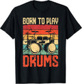 Born To Play Drums Drumming Rock Music Band Drummer T-Shirt
