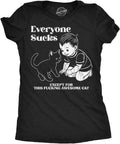 Womens Funny T Shirts Everyone Sucks Except for This F*cking Awesome Cat Sarcastic Kitten Lovers Tee for Ladies