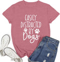 Women Dog Shirts Easily Distracted by Dogs T-Shirt Dog Mom Paw Print Tee Tops