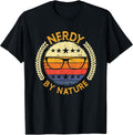 Nerdy by nature Funny Nerd Geek Apparel