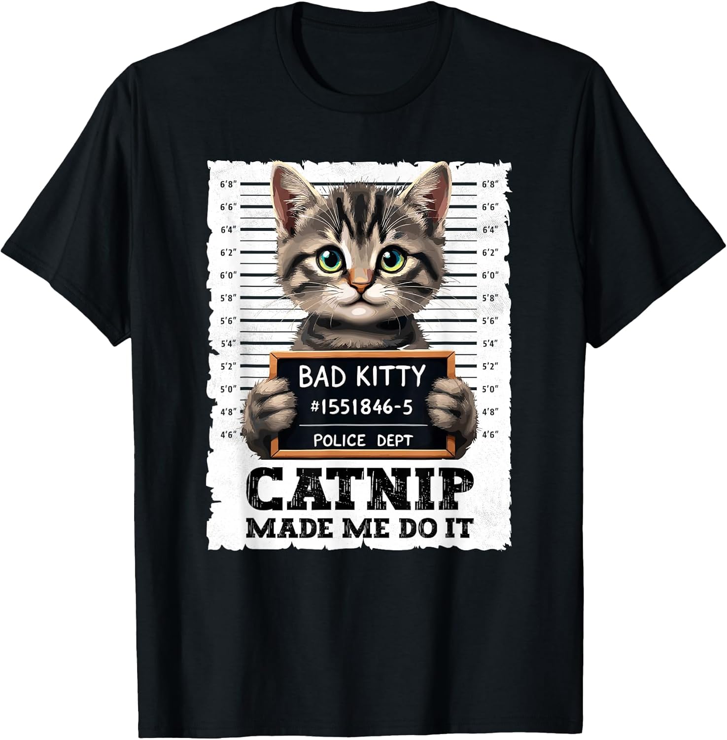 Catnip Made Me Do It Funny Mugshot Cat Meme Tee Cats Humor T-Shirt