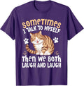 Cute Cat Shirt Sometimes I Talk To Myself Then We Both Laugh T-Shirt