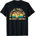 Positive Vibes Only No Energy Vampires Motivational Quote T-Shirt - Black, Small