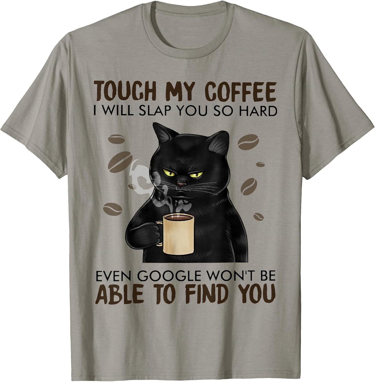Touch My Coffee I Will Slap You So Hard Cat Lover T-Shirt