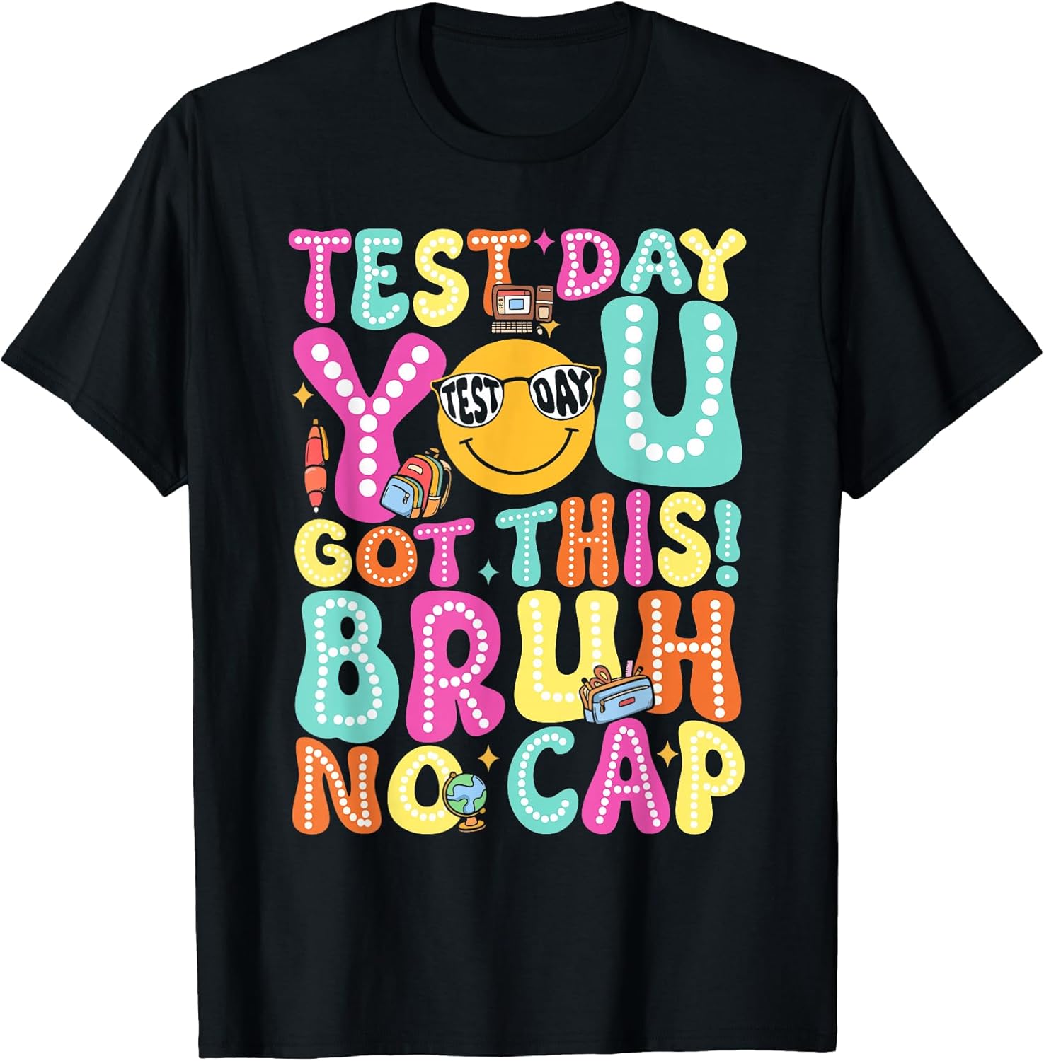 Staar State Testing Day Motivation You Got This Bruh No Cap T-Shirt