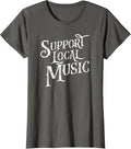 Support Local Music - Band & Musician Retro Typography Shirt T-Shirt