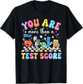 You are More Than A Test Score Teacher Student Motivation T-Shirt