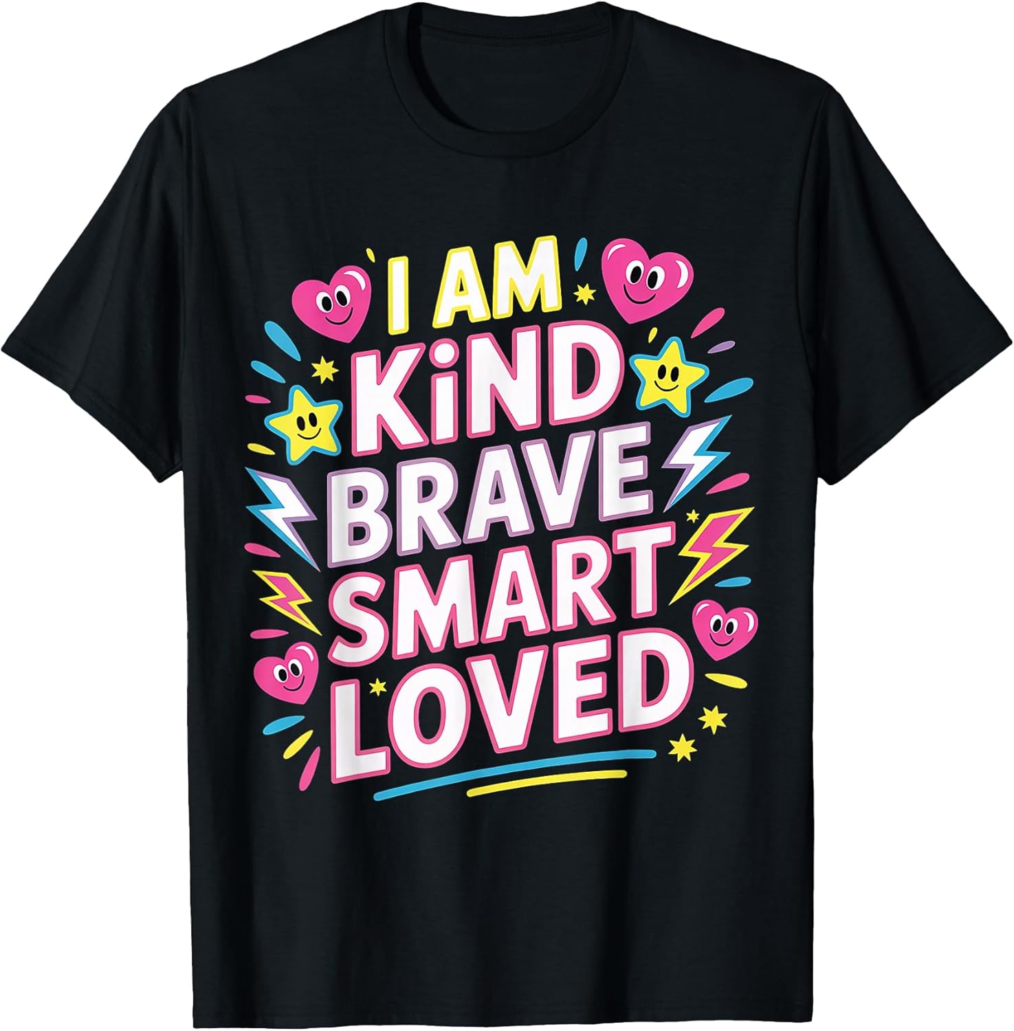 I Am Kind Brave Smart Loved Motivational Uplifting - T-Shirt