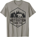 Sometimes Motivation Finds You Funny Gym Shirt Tee
