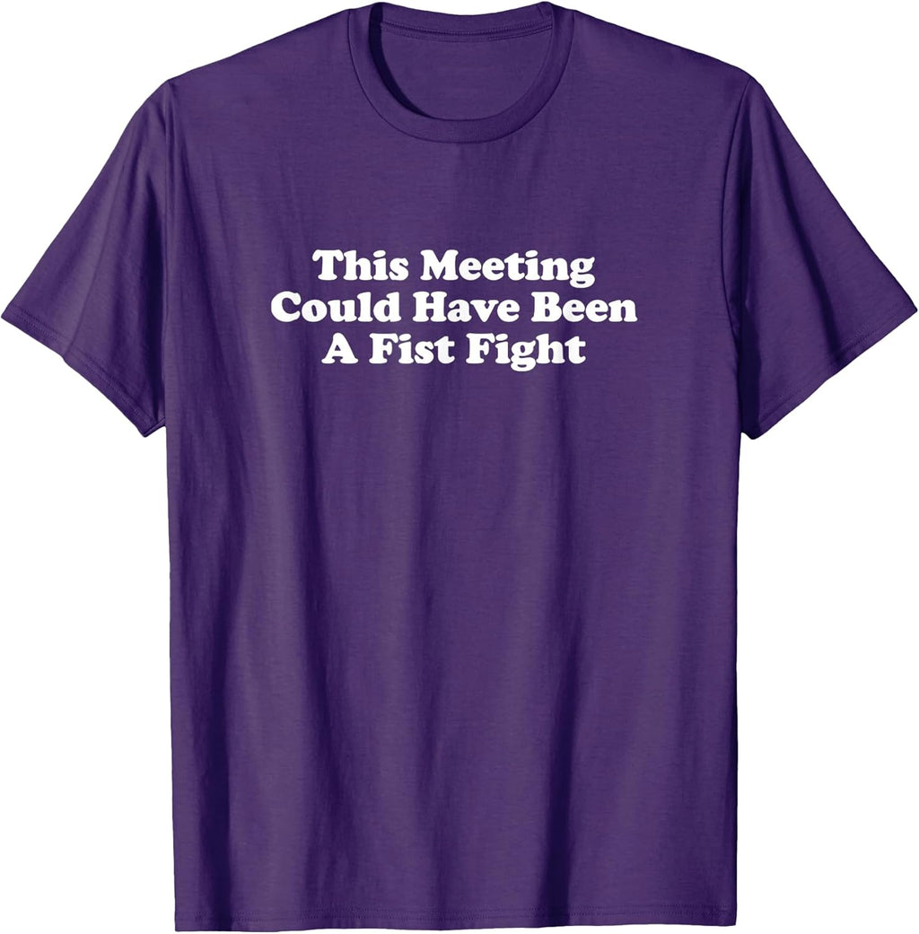 This Meeting Could Have Been A Fist Fight Funny