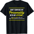 Don't Confuse My Personality Sarcastic Shirt