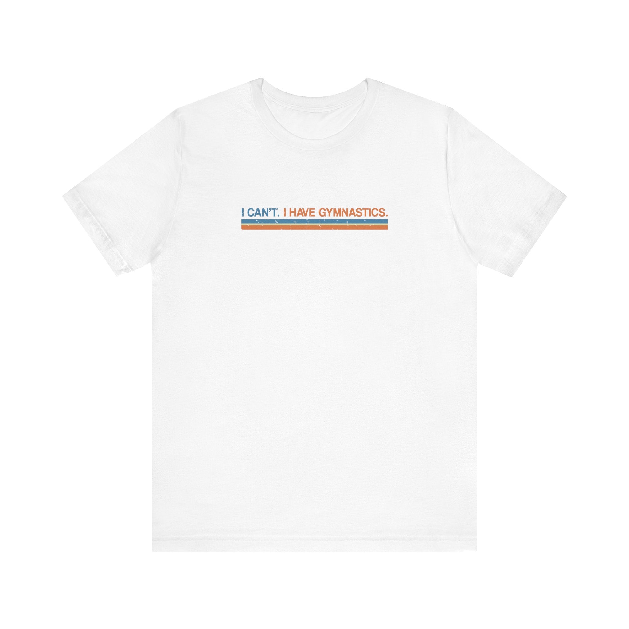I Can't. I have Gymnastics. - Men's T-Shirt