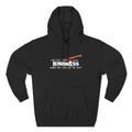 Why Kill Them With Kindness When You Can Use An Axe? - Hoodie