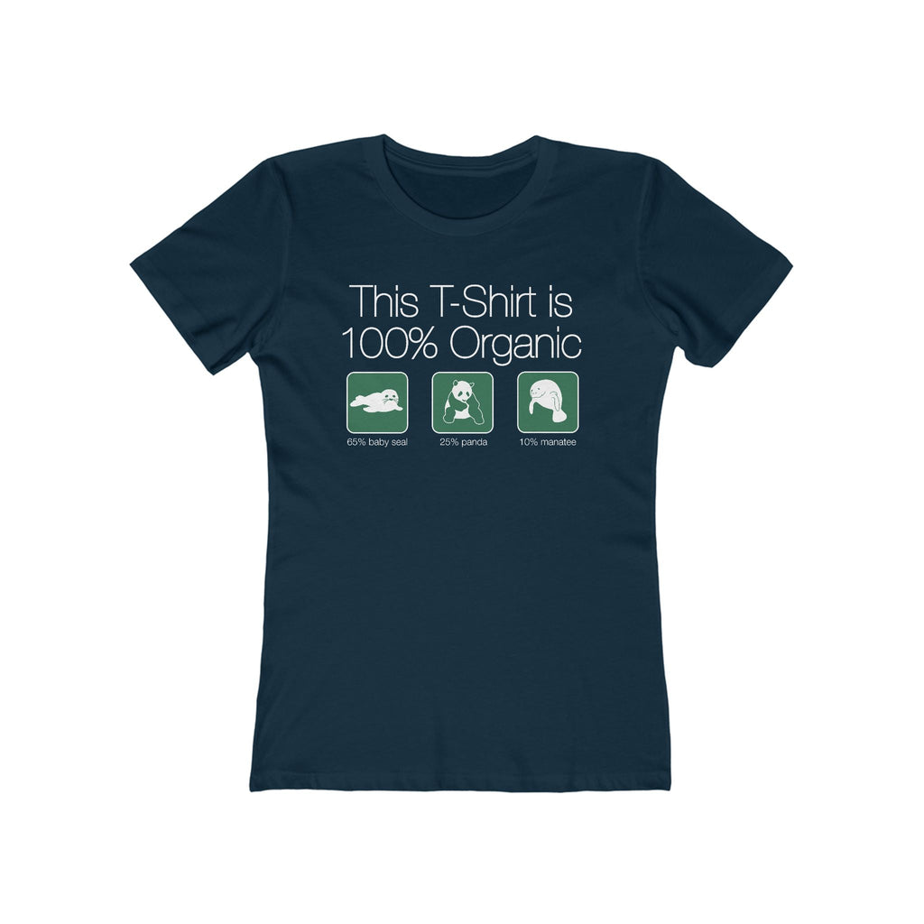 This Shirt Is 100% Organic - 65% Baby Seal 25% Panda 10% Manatee - Women’s T-Shirt