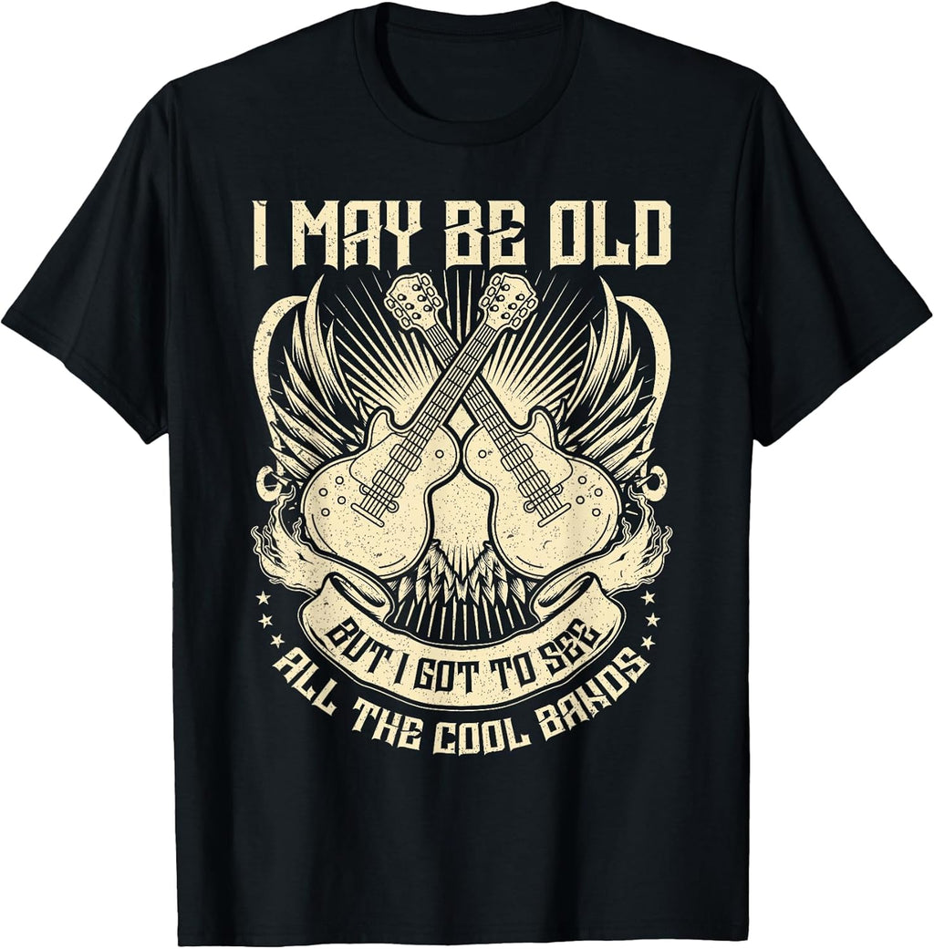 I May Be Old But I Got to See All The Cool Band Rock Concert T-Shirt