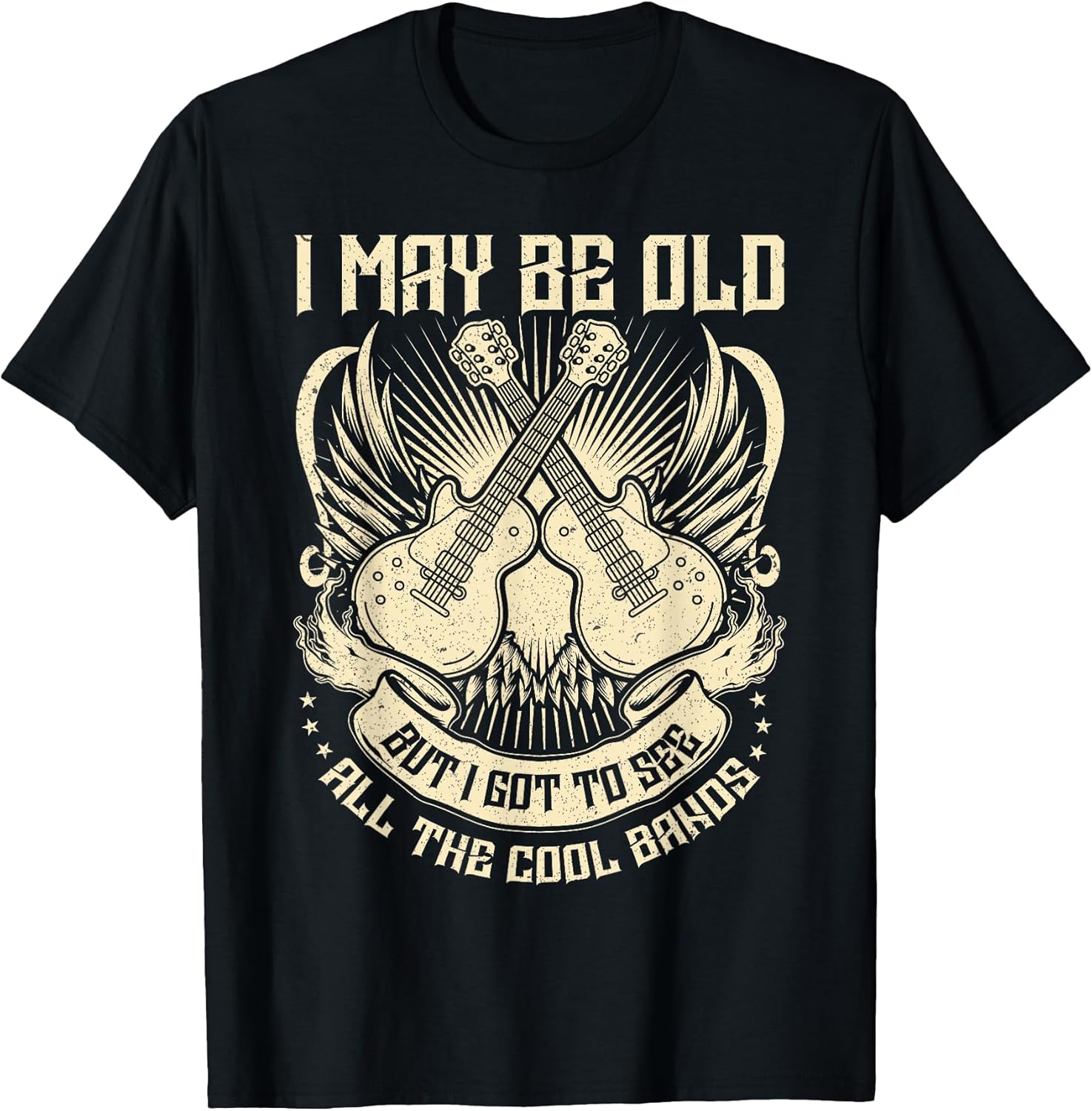 I May Be Old But I Got to See All The Cool Band Rock Concert T-Shirt