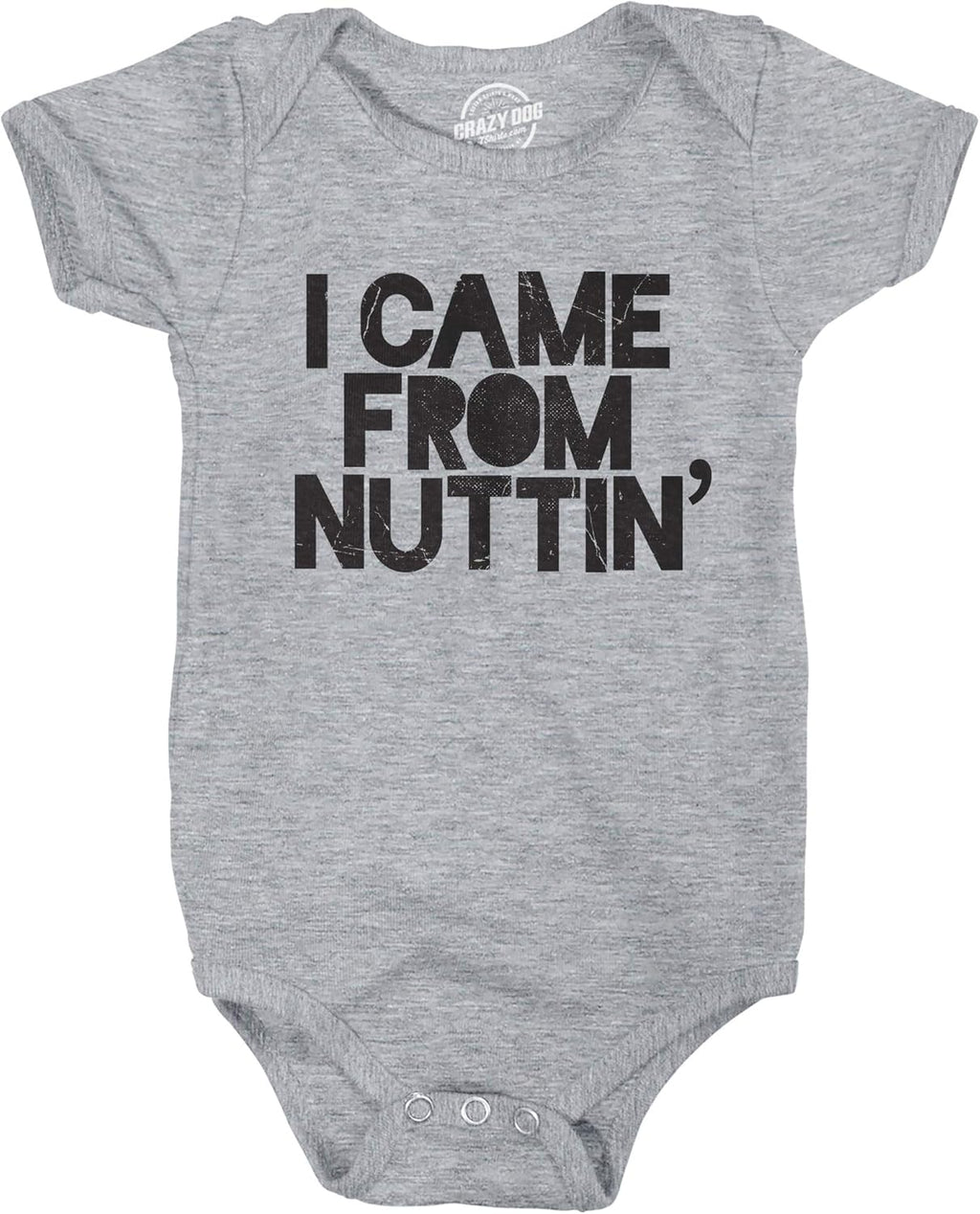 Creeper I Came From Nuttin Baby Bodysuit Funny Sarcastic Romper