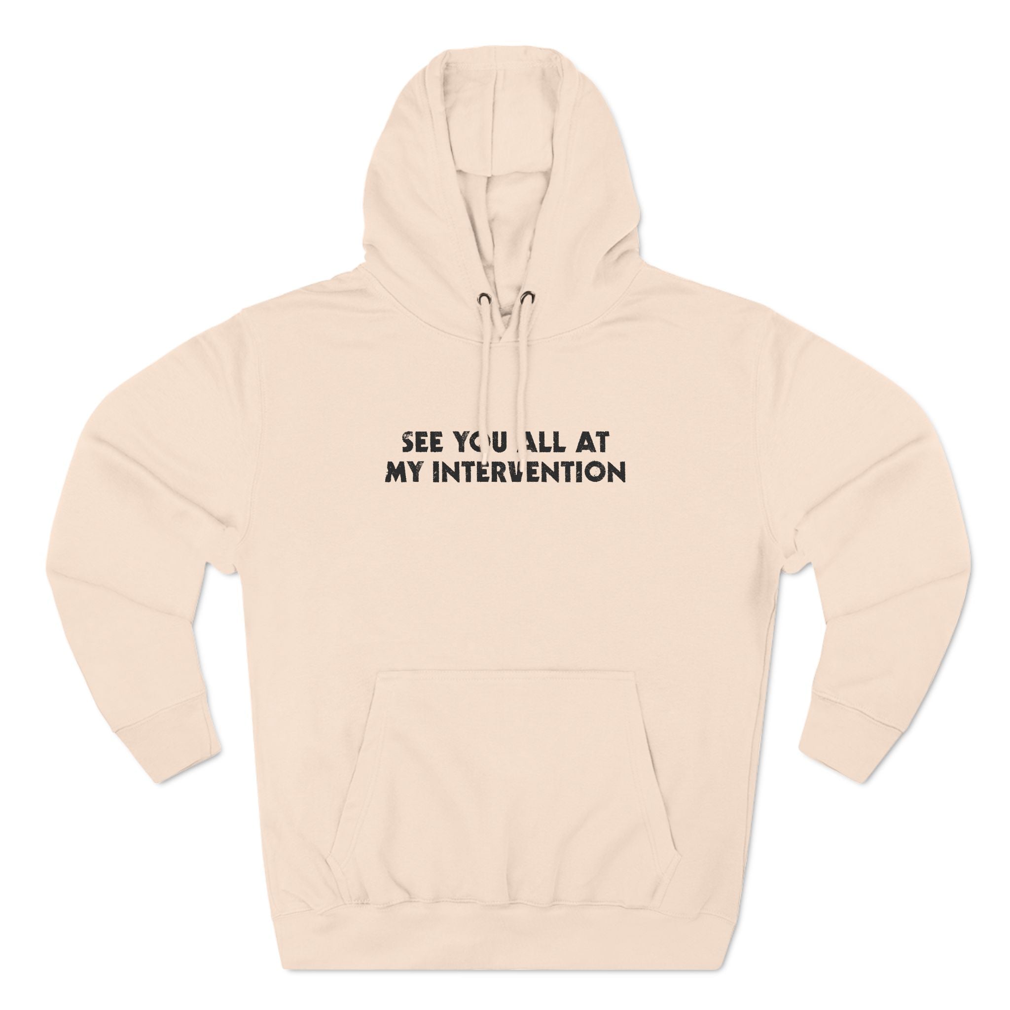 See You All At My Intervention - Hoodie