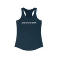 There Is No Shirt  - Women’s Racerback Tank