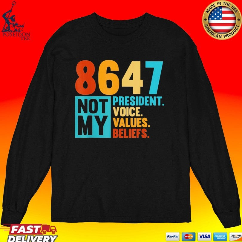 8647 Not My President Voice Values Beliefs Retro Political T-shirt
