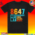 8647 Not My President Voice Values Beliefs Retro Political T-shirt