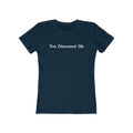 You Discussed Me - Women’s T-Shirt