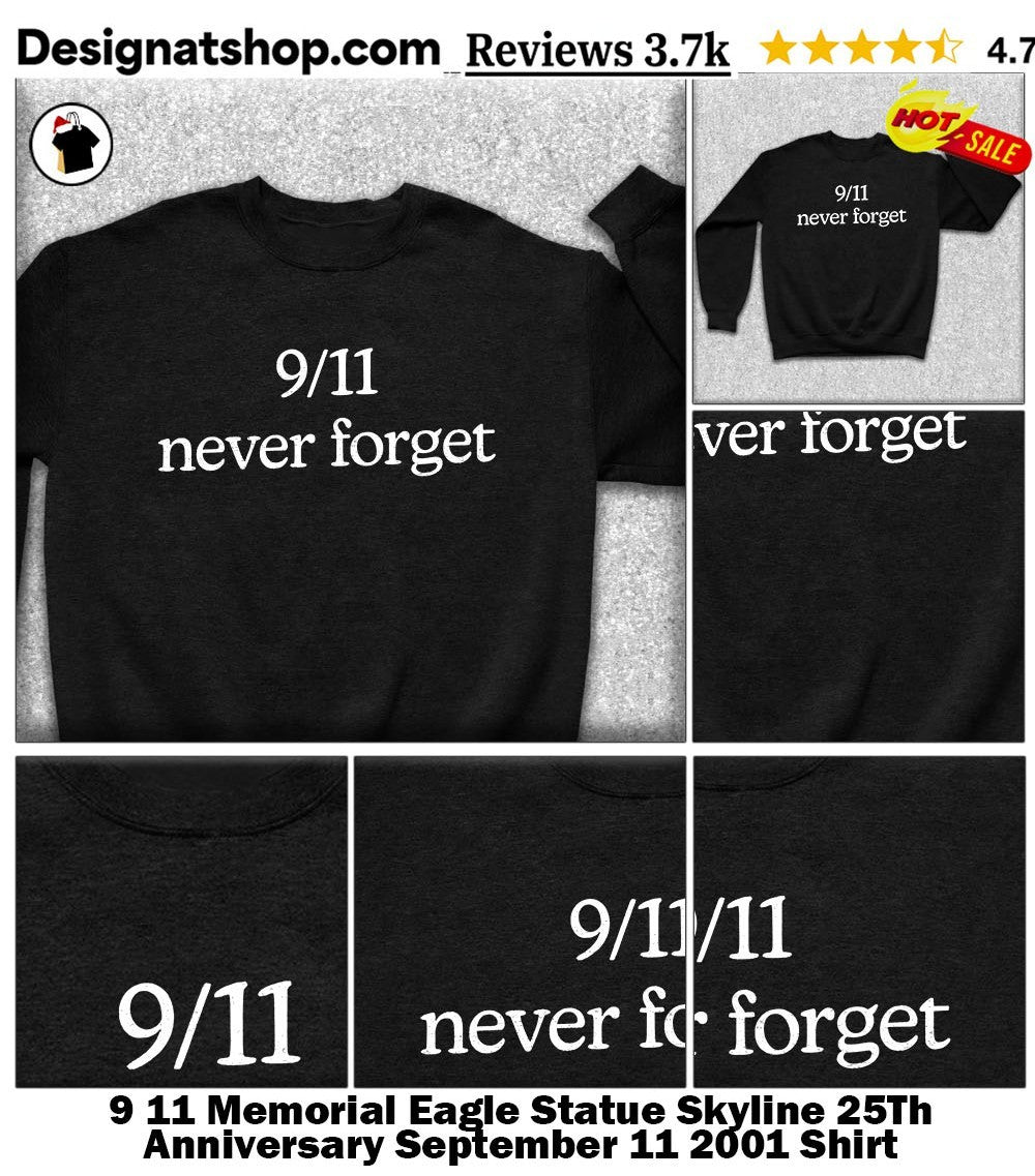 9 11 Memorial Eagle Statue Skyline 25Th Anniversary September 11 2001 Shirt