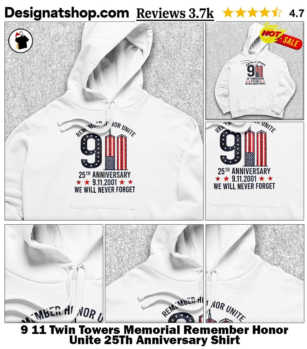 9 11 Twin Towers Memorial Remember Honor Unite 25Th Anniversary Shirt