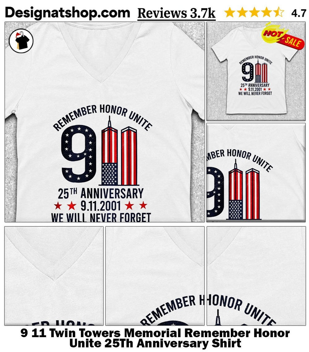 9 11 Twin Towers Memorial Remember Honor Unite 25Th Anniversary Shirt