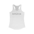 If You Think My Shirt Is Tight... - Women’s Racerback Tank