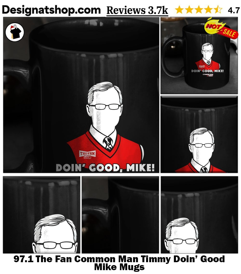 97.1 The Fan Common Man Timmy Doin’ Good Mike shirt