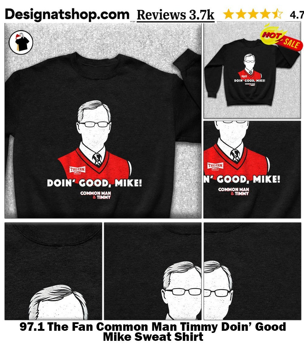 97.1 The Fan Common Man Timmy Doin’ Good Mike shirt