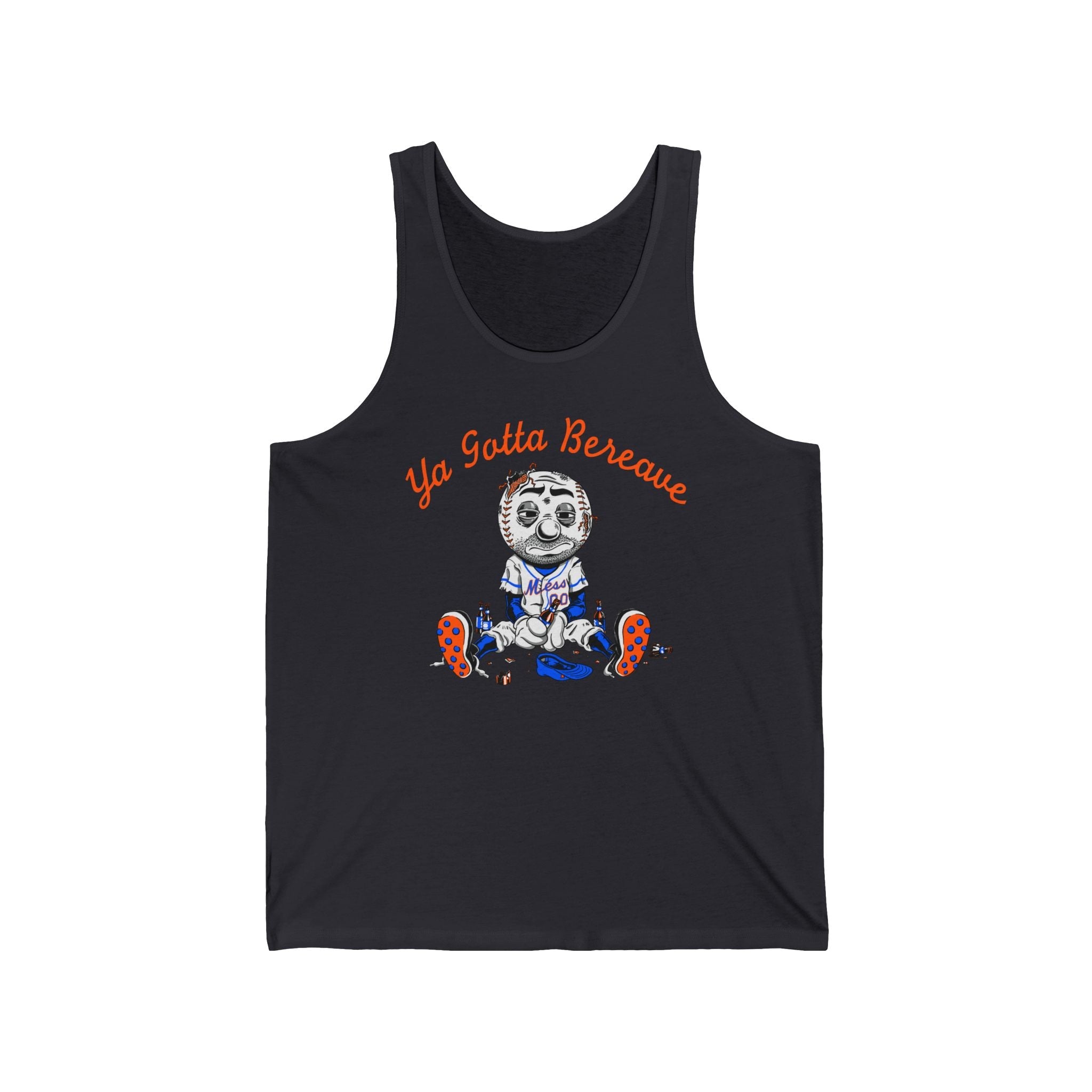 Ya Gotta Bereave  - Unisex Tank
