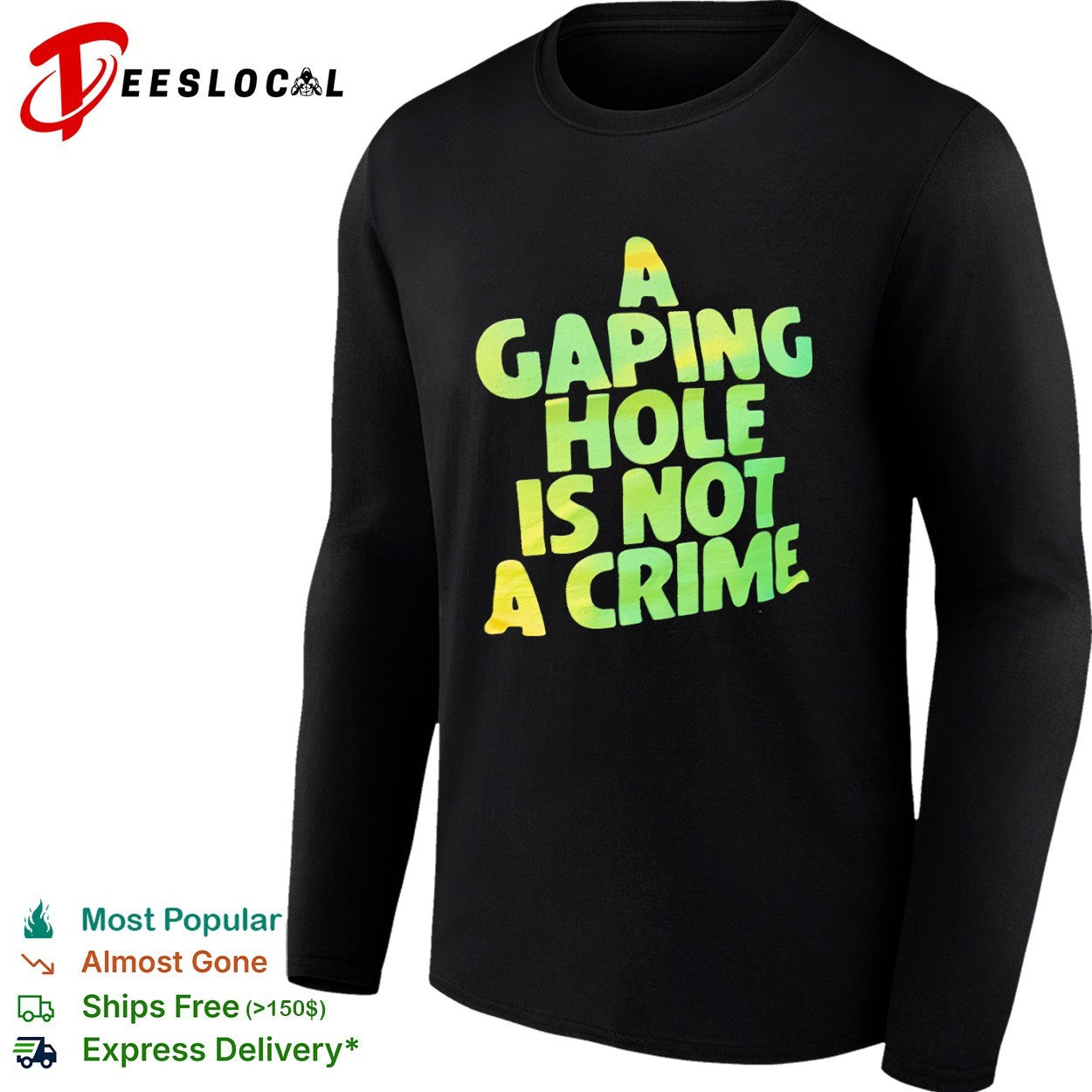 A Gaping Hole is not a Crime shirt
