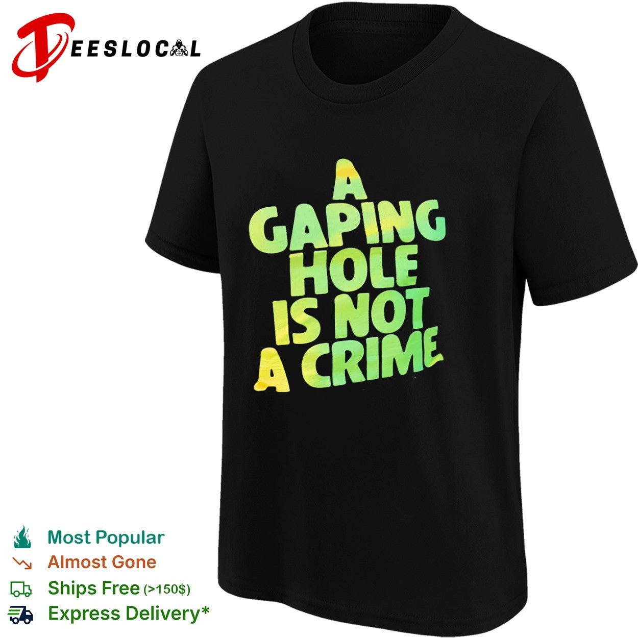 A Gaping Hole is not a Crime shirt