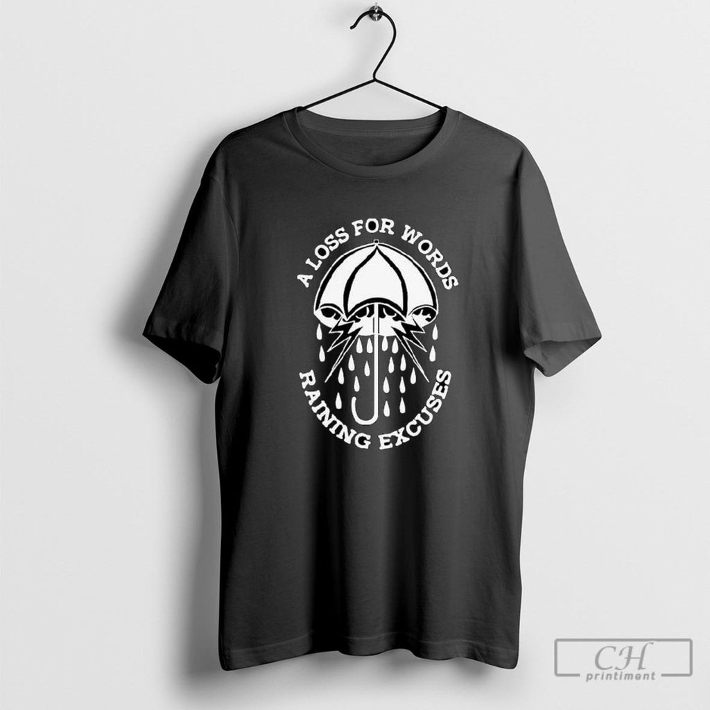 A Loss For Words Raining Excuses Shirt Sweater