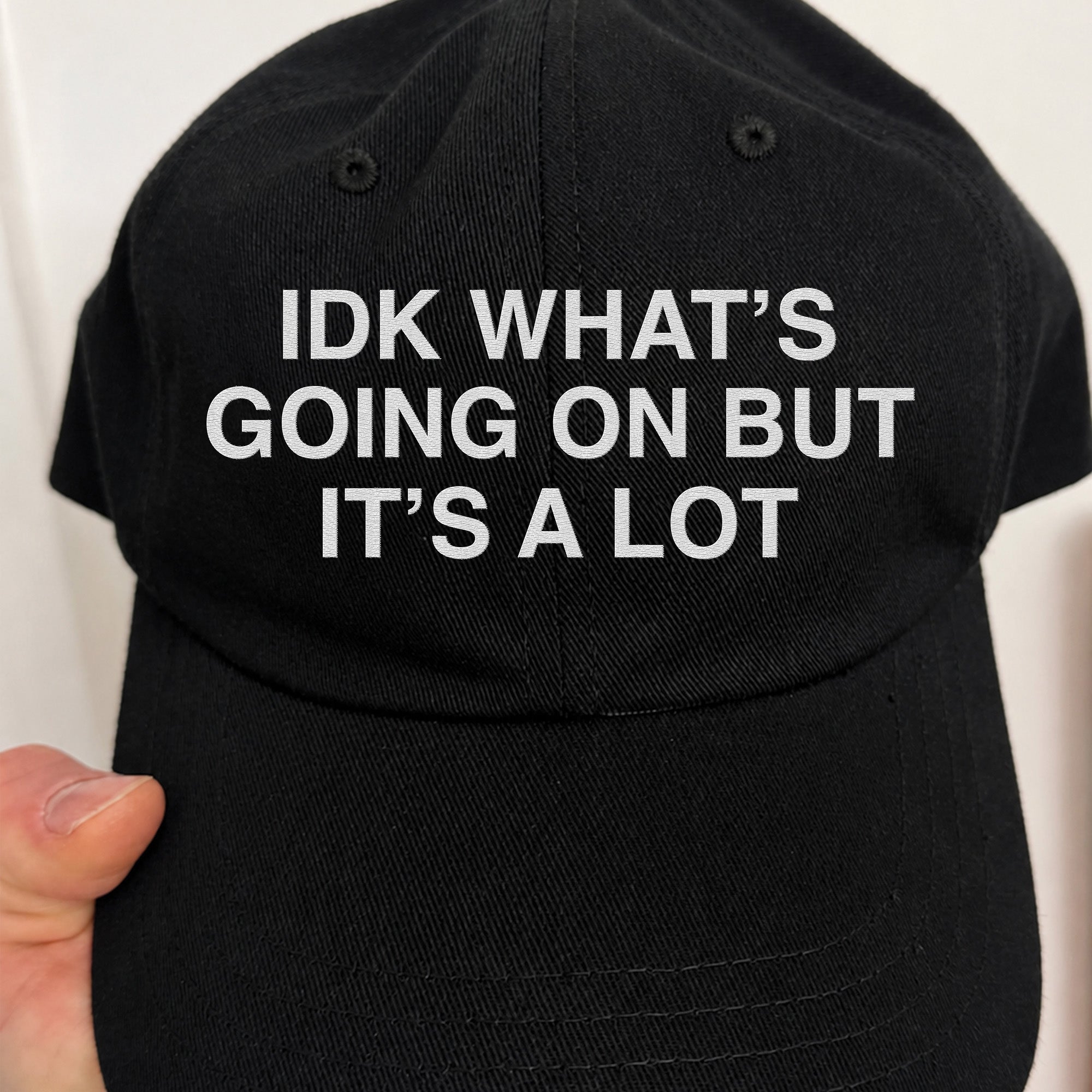 IDK What’s Going On But It’s A Lot Hat