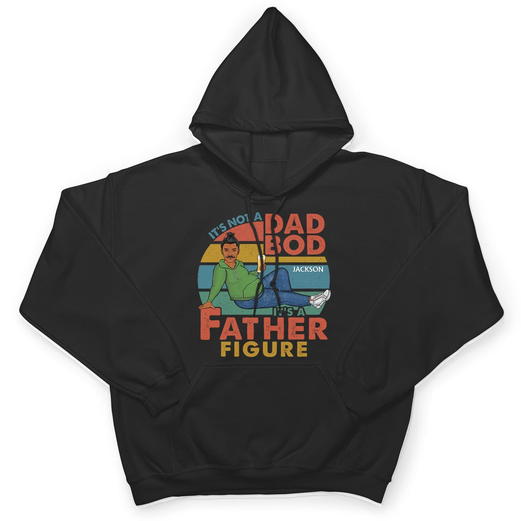 It's Not A Dad Bod It's Father Figure - Birthday, Loving Gift For Father, Papa, Grandpa, Grandfather - Personalized Custom T Shirt