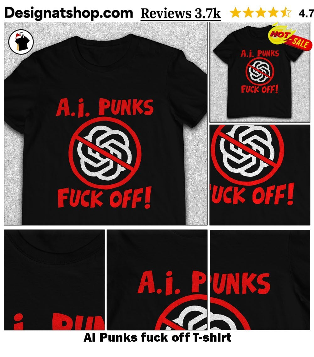 AI Punks fuck off shirt