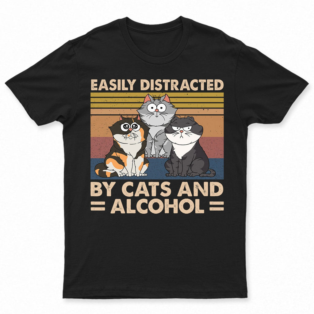 Easily Distracted By Cats & Alcohol Funny Cartoon Cat - Gift For Cat Lovers - Personalized T Shirt