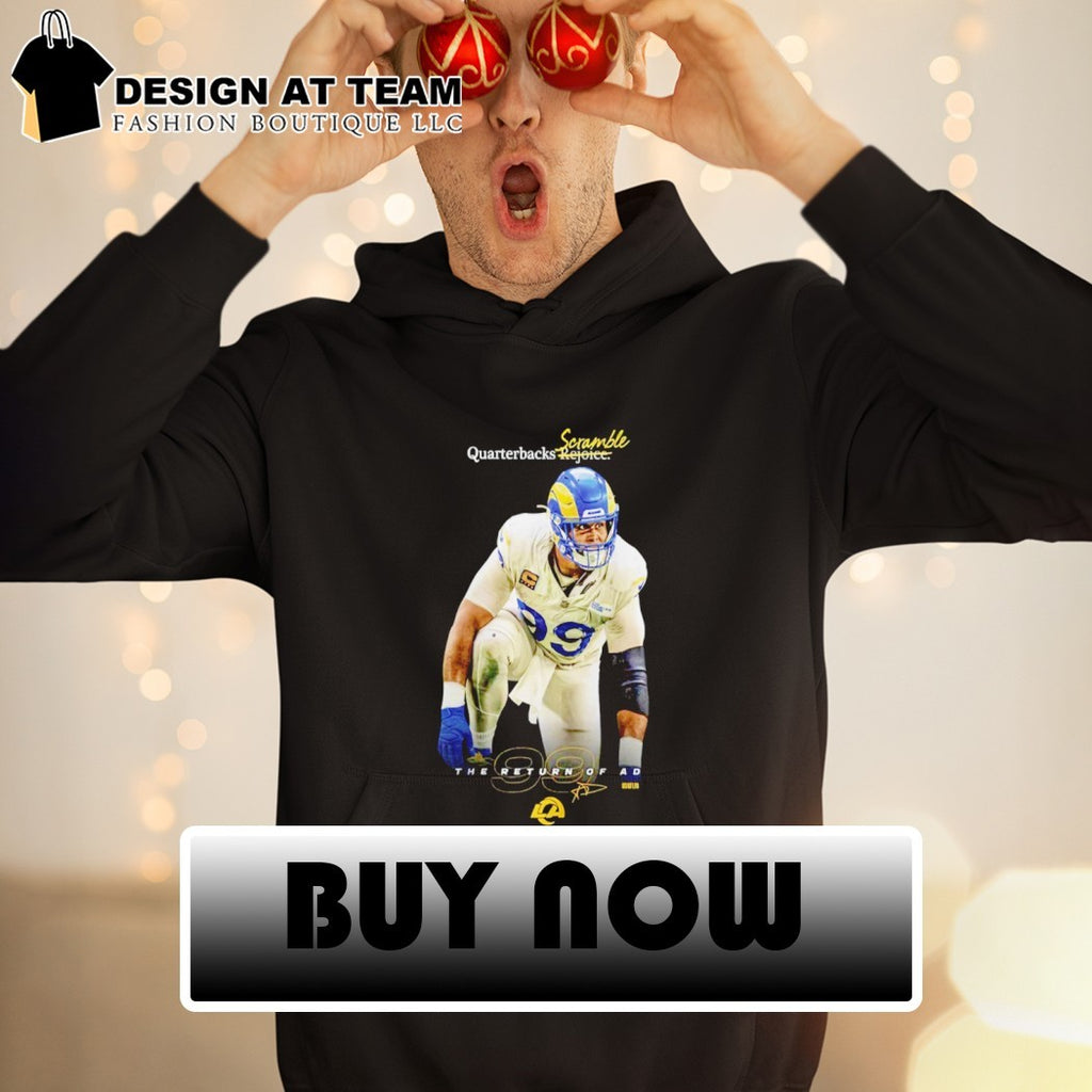 Aaron Donald LA Rams Quarterbacks Scramble The Return of AD shirt