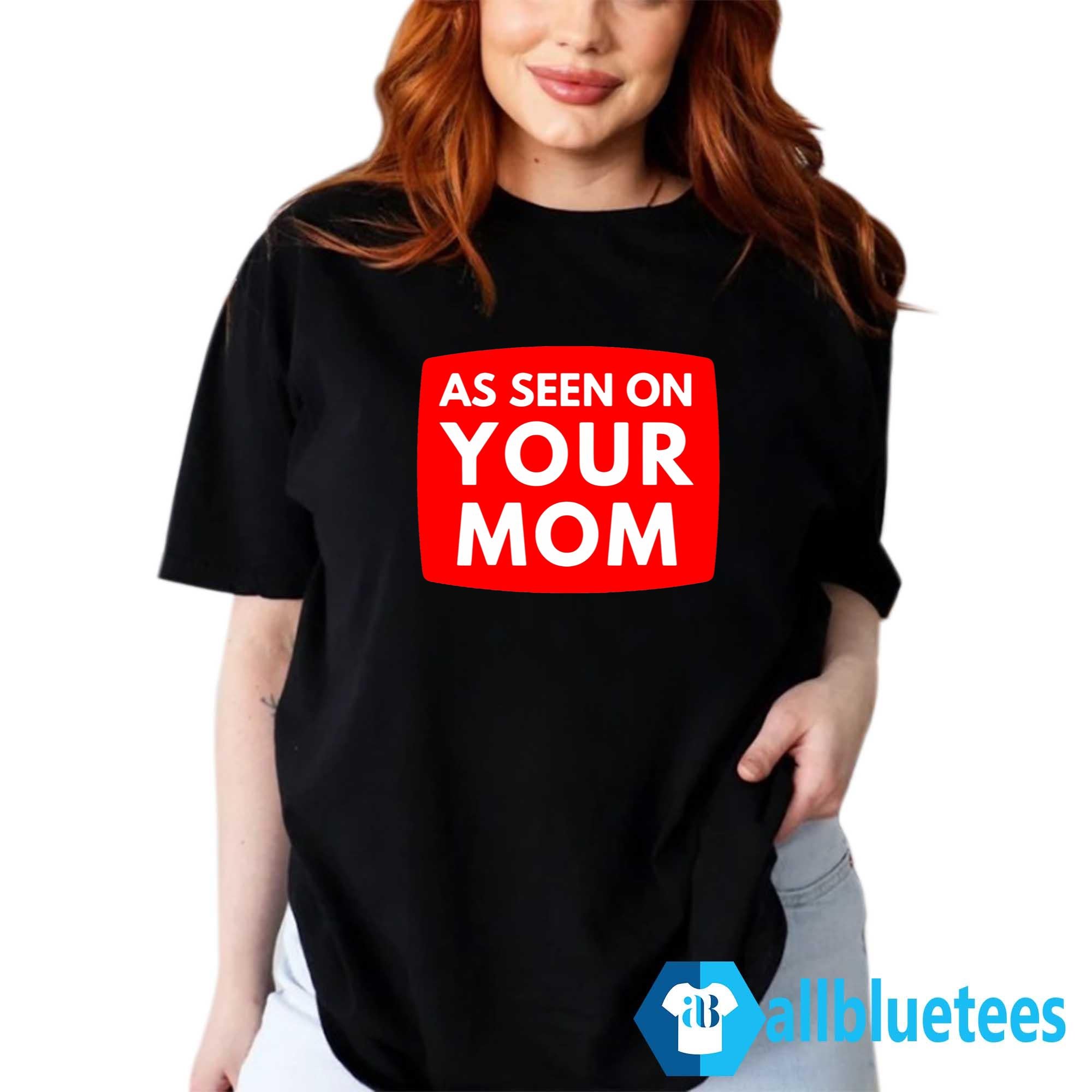 Adrianne Curry As Seen On Your Mom Shirt