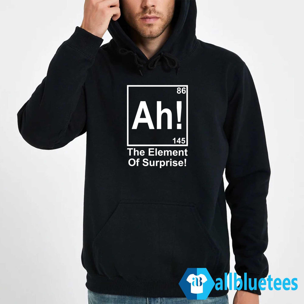 Ah! The Element Of Surprise Shirt