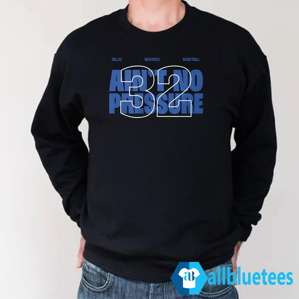Ain’t No Pressure 32 Shirt