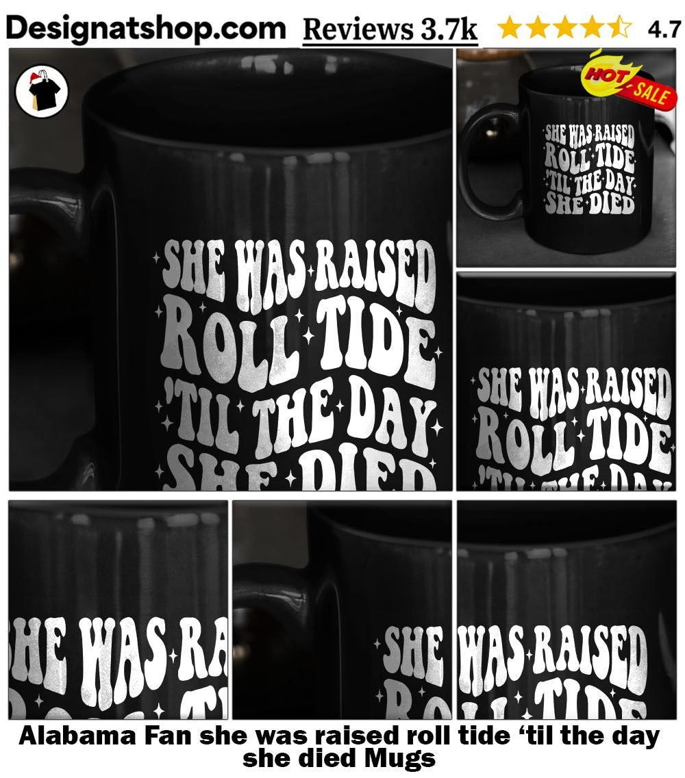 Alabama Fan she was raised roll tide ’til the day she died shirt